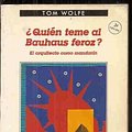 Cover Art for 9788433904362, Quién teme al Bauhaus feroz? el arquitecto como mandarín by Tom Wolfe