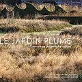 Cover Art for 9782841388578, Le Jardin Plume : Comme un jeu avec la nature by Sylvie et Patrick Quibel, Gilles et Joelle Le Scanff-Mayer