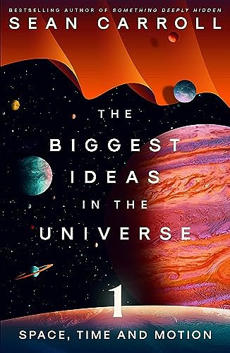 Cover Art for B09RX48PGM, The Biggest Ideas in the Universe 1: Space, Time and Motion by Sean Carroll