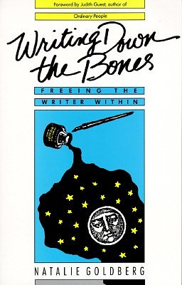 Cover Art for 9780877733751, Writing Down the Bones Freeing the Writer Within by Natalie Goldberg