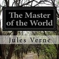 Cover Art for 9781511571937, The Master of the World by Jules Verne