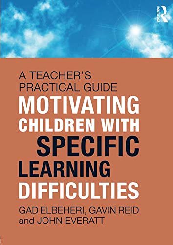 Cover Art for 9781138678248, Motivating Children with Specific Learning DifficultiesA Teacher's Practical Guide by Gad Elbeheri