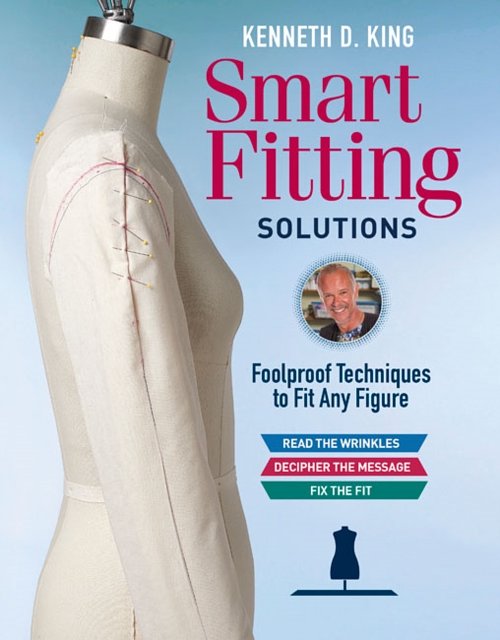 Cover Art for 9781631868566, Kenneth D. King's Smart Fitting Solutions: Foolproof Techniques to Fit Any Figure by Kenneth D. King