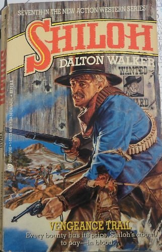 Cover Art for 9781557736901, Vengeance Trail (Shiloh) by Walker, Dalton by Dalton Walker