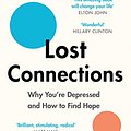 Cover Art for B075RTJV67, Lost Connections: Uncovering the Real Causes of Depression – and the Unexpected Solutions by Johann Hari