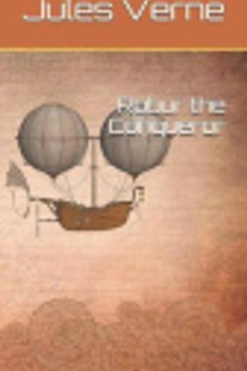 Cover Art for 9781095537558, Robur the Conqueror by Jules Verne