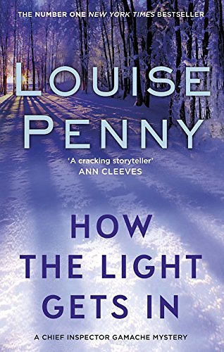 Cover Art for B00CBFPRPA, How The Light Gets In: Chief Inspector Gamache 09 (A Chief Inspector Gamache Mystery Book 9) by Louise Penny