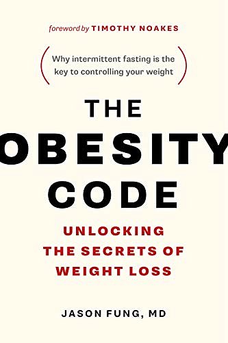 Cover Art for B01C6D0LCK, The Obesity Code: Unlocking the Secrets of Weight Loss by Dr. Jason Fung