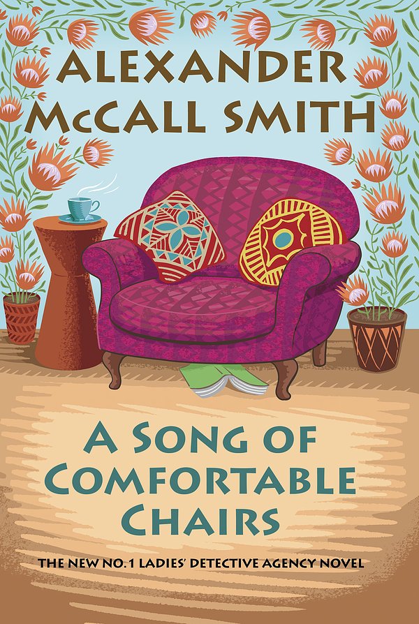 Cover Art for 9780593316979, A Song of Comfortable Chairs: No. 1 Ladies' Detective Agency (23) by Alexander McCall Smith