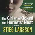 Cover Art for 9781906694418, The Girl Who Kicked the Hornets' Nest by Stieg Larsson