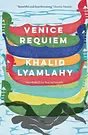 Cover Art for 9781913109387, Venice Requiem by Khalid Lyamlahy