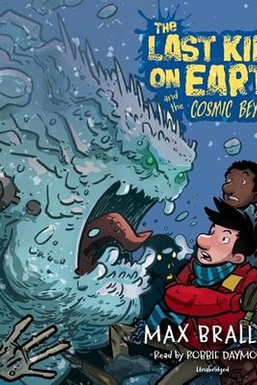 Cover Art for 9780525638506, The Last Kids on Earth and the Cosmic Beyond by Max Brallier