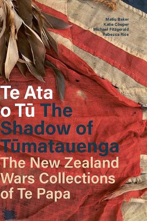 Cover Art for 9780994146083, Te Ata o Tu The Shadow of Tumatauenga by Rebecca Rice
