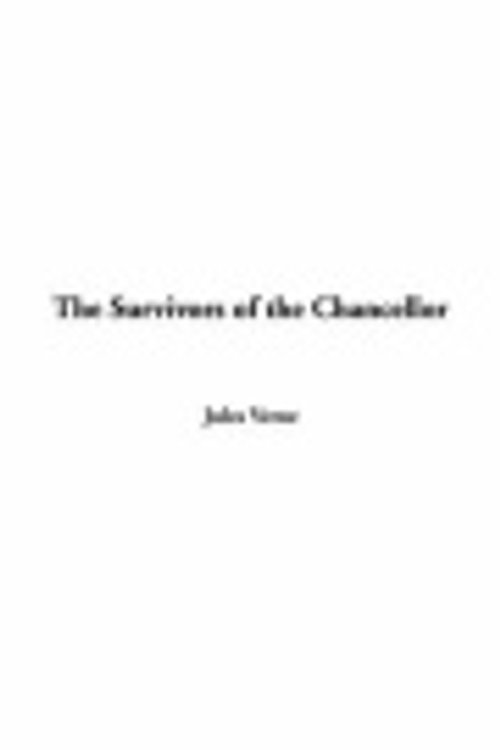 Cover Art for 9781414209036, The Survivors of the Chancellor by Jules Verne