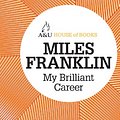 Cover Art for B0083ZLYEK, My Brilliant Career by Miles Franklin