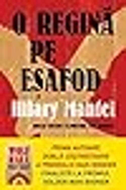 Cover Art for 9786063373701, O regina pe esafod by Hilary Mantel