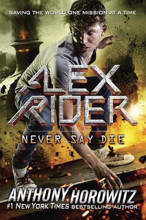 Cover Art for 9781524739300, Never Say Die by Anthony Horowitz