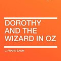 Cover Art for 9781407624488, Dorothy and the Wizard in Oz by L. Frank Baum