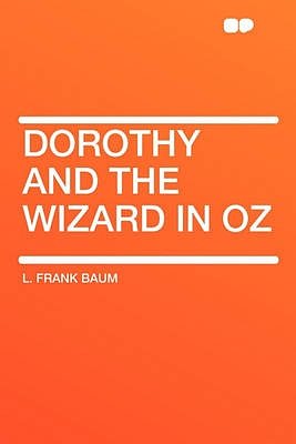 Cover Art for 9781407624488, Dorothy and the Wizard in Oz by L. Frank Baum