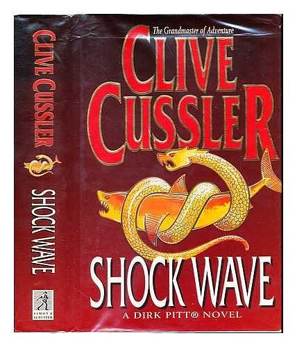 Cover Art for 9780684816388, Shock Wave (A Dirk Pitt novel) by Clive Cussler