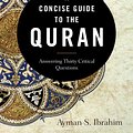 Cover Art for 9781493429288, A Concise Guide to the Quran: Answering Thirty Critical Questions by Ayman S. Ibrahim