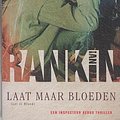 Cover Art for 9789024554379, Laat maar bloeden by Ian James Rankin, Anders Pieterse