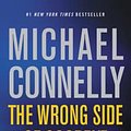 Cover Art for 9781455524204, The Wrong Side of Goodbye (Harry Bosch Novel) by Michael Connelly