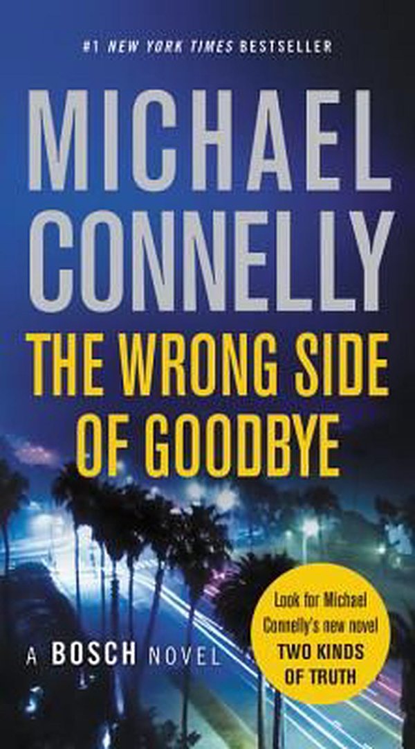 Cover Art for 9781455524204, The Wrong Side of Goodbye (Harry Bosch Novel) by Michael Connelly