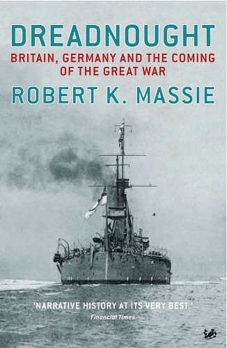 Cover Art for 9781844135288, Dreadnought: Britain, Germany and the Coming of the Great War by Robert K. Massie