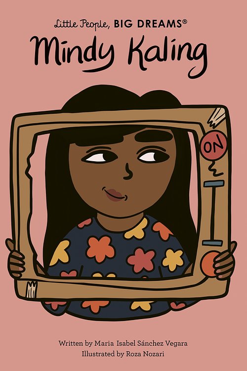 Cover Art for 9780711259249, Mindy Kaling (63) (Little People, BIG DREAMS) by Sanchez Vegara, Maria Isabel