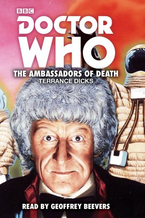 Cover Art for 9781785299735, Doctor Who: The Ambassadors of Death: 3rd Doctor Novelisation (BBC Audio) by Terrance Dicks