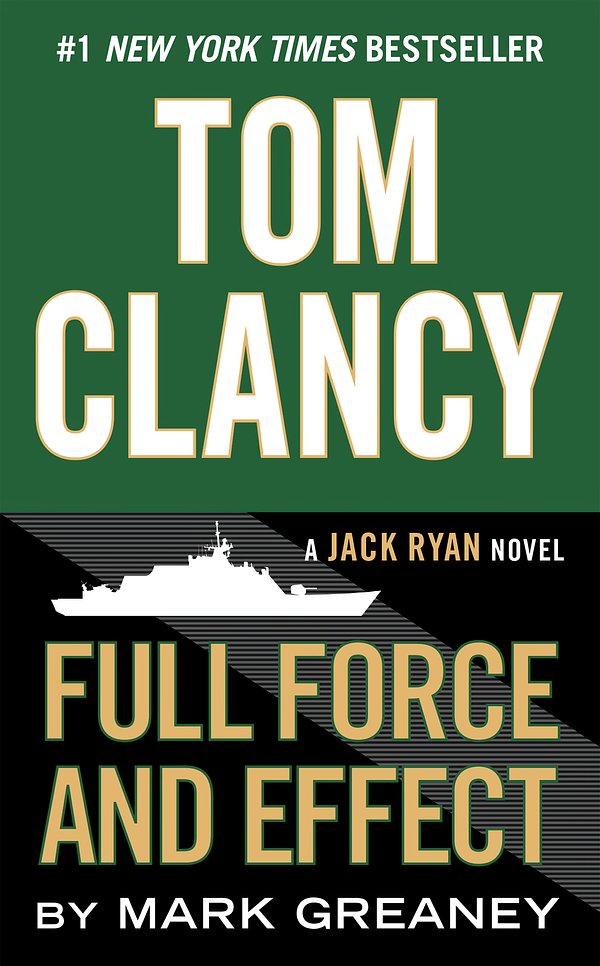 Cover Art for 9780425279779, Tom Clancy Full Force and Effect by Mark Greaney