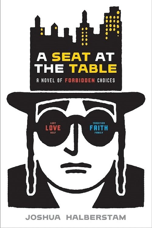 Cover Art for 9781402208393, A Seat at the Table: A Novel of Forbidden Choices by Joshua Halberstam
