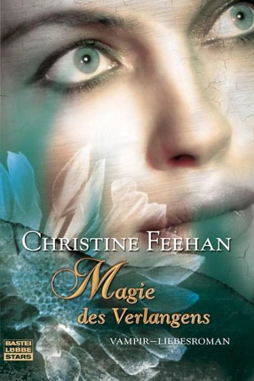 Cover Art for 9783404773084, Magie des Verlangens by Christine Feehan, Katja Thomsen