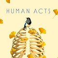 Cover Art for 9781101906729, Human Acts by Han Kang