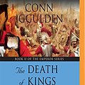 Cover Art for 9781721313242, Emperor: The Death of Kings (The Emperor Series) by Conn Iggulden