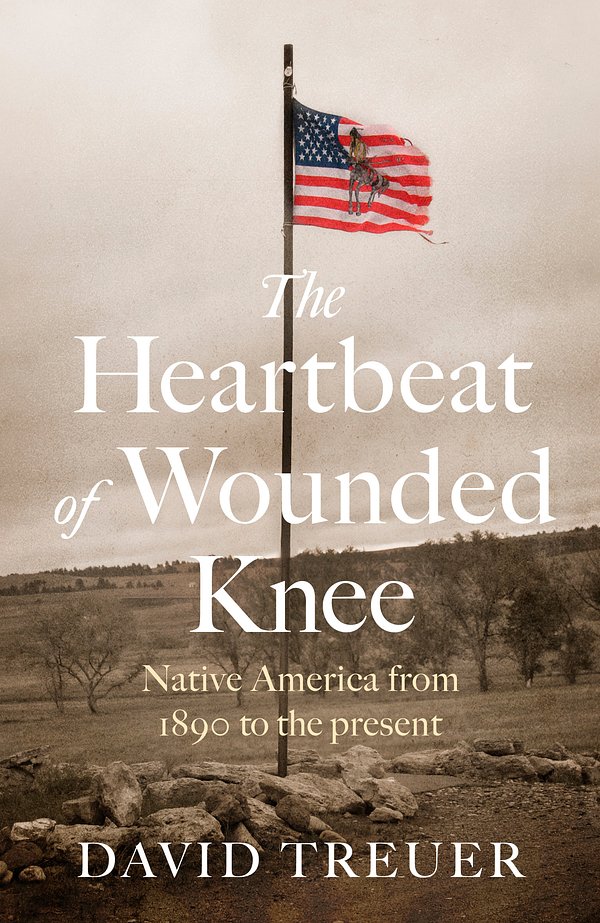 Cover Art for 9781472154934, The Heartbeat of Wounded Knee by David Treuer