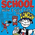 Cover Art for B00GUOEOQG, Middle School: How I Got Lost in London by James Patterson