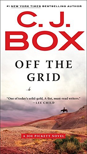 Cover Art for B01071REAA, Off the Grid (A Joe Pickett Novel Book 16) by C. J. Box