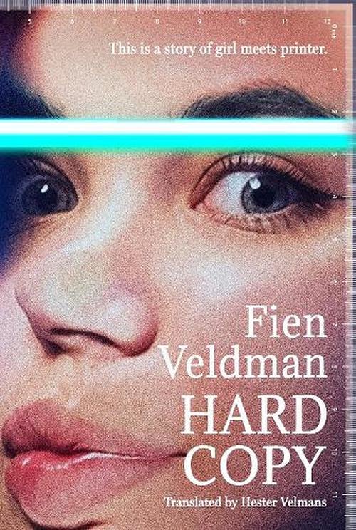 Cover Art for 9781035906444, Hard Copy: A story of girl meets printer by Fien Veldman