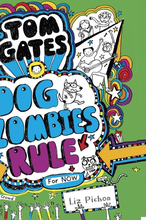 Cover Art for 9781489364340, Dogzombies Rule for Now (Tom Gates (11)) by Liz Pichon