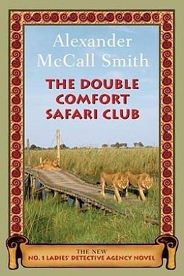 Cover Art for 9780375424502, The Double Comfort Safari Club by McCall Smith, Alexander