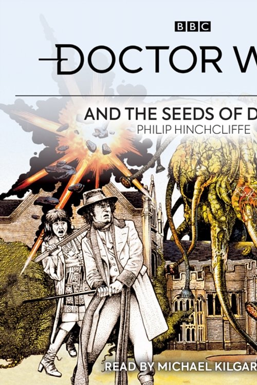 Cover Art for 9781787537729, Doctor Who and the Seeds of Doom: 4th Doctor Novelisation by Philip Hinchcliffe