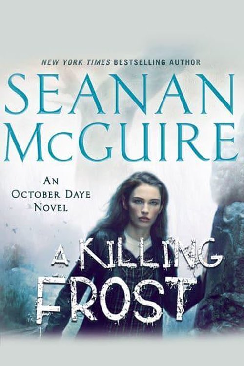 Cover Art for 9781713601043, A Killing Frost: 14 by Seanan McGuire