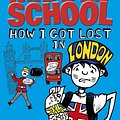 Cover Art for 9781448185795, Middle School: How I Got Lost in London by James Patterson