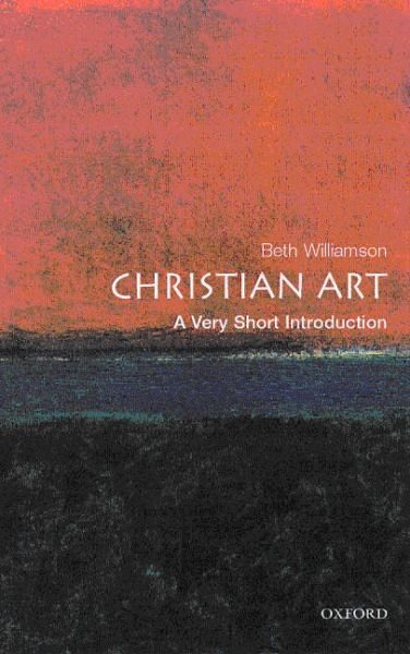 Cover Art for 9780192803283, Christian Art: A Very Short Introduction by Beth Williamson