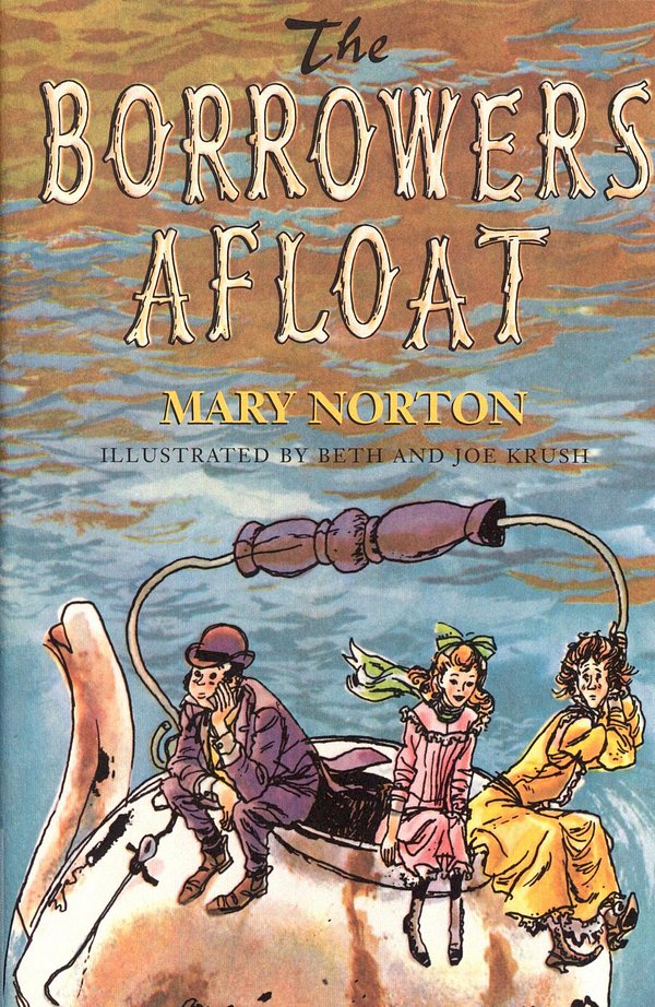 Cover Art for 9780547537726, The Borrowers Afloat by Mary Norton, Beth Krush, Joe Krush