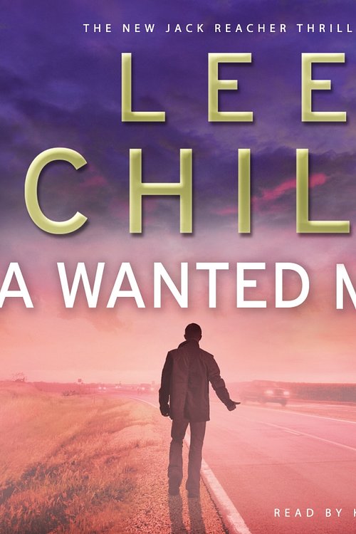 Cover Art for 9781846573347, A Wanted Man: (Jack Reacher 17) by Lee Child