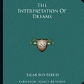 Cover Art for 9781162698410, The Interpretation of Dreams by Sigmund Freud