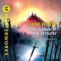 Cover Art for 9781473233072, The Shadow of the Torturer by Gene Wolfe